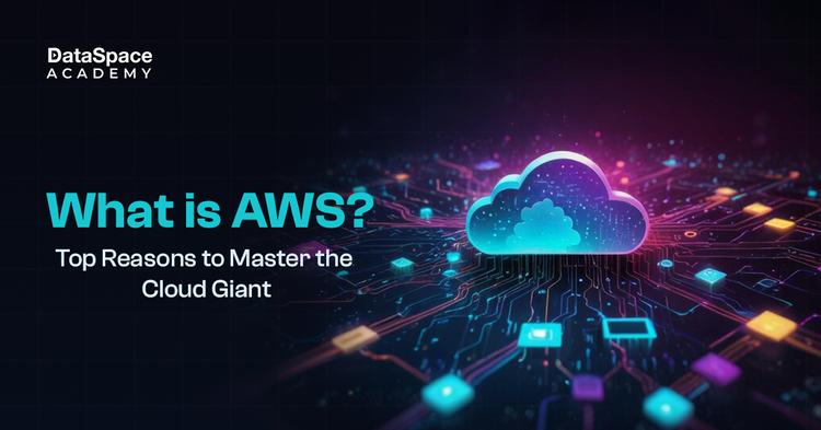 What is AWS? Top Reasons to Master the Cloud Giant - Blog